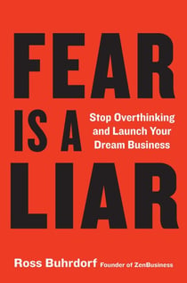 Fear is a Liar - Stop Overthinking and Launch Your Dream Business