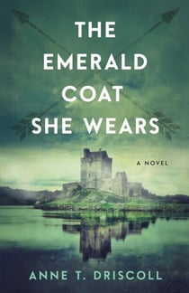 The Emerald Coat She Wears - A Novel
