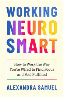 Working Neurosmart - How to Work the Way You're Wired to Find Focus and Feel Fulfilled