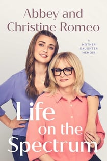 Life on the Spectrum - A Mother-Daughter Memoir