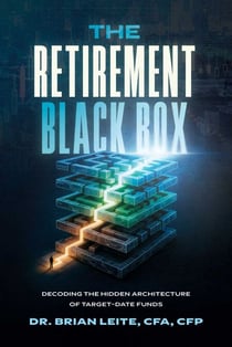 The Retirement Black Box - Decoding the Hidden Architecture of Target-Date Funds