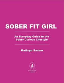 Sober Fit Girl - An Everyday Guide to the Sober Curious Lifestyle