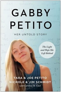 Gabby Petito - Her Untold Story. The Light and Hope She Left Behind.