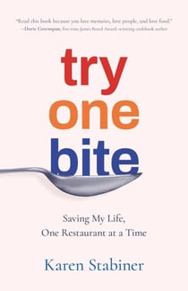 Try One Bite - Saving My Life, One Restaurant at a Time