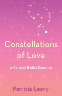 Constellations of Love - A Celestial Bodies Romance