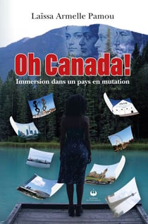Oh Canada! - Immersion dans un pays en mutation