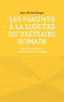 Les Psaumes à la lumière du Bréviaire romain - Essai de traduction