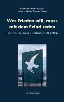Wer Frieden will, muss mit dem Feind reden - Eine ökumenische Friedensschrift, 2026