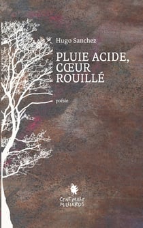 Pluie acide, cœur rouillé