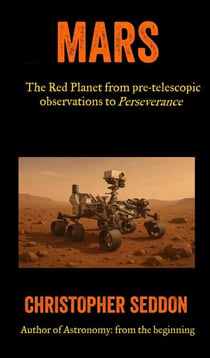 Mars: the Red Planet from Pre-Telescopic Observations to Perseverance - A Short Guide to the Planets, #3