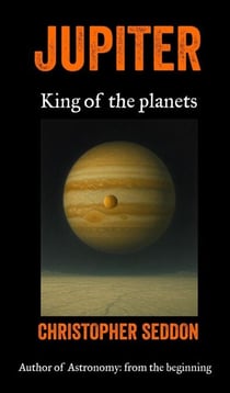 Jupiter: King of the Planets - A Short Guide to the Planets, #4