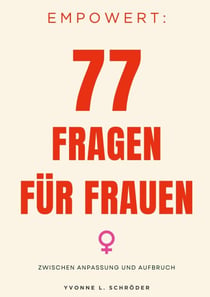 Empowert: 77 Fragen für Frauen - Zwischen Anpassung und Aufbruch