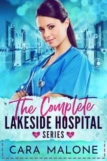 The Complete Lakeside Hospital Series - Lakeside Hospital
