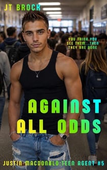 Against All Odds - Justin Macdonald Teen Agent, #5