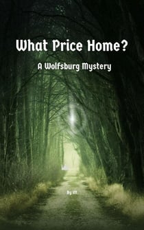 What Price Home - The Wolfsburg Adventures, #8