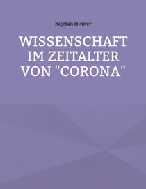 Wissenschaft im Zeitalter von "Corona"