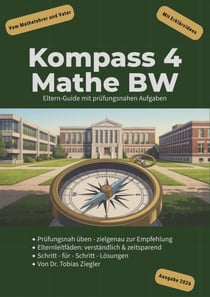 Kompass 4 Mathe BW - Eltern-Guide mit prüfungsnahen Aufgaben