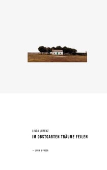 Im Obstgarten Träume feilen - Lyrik & Prosa