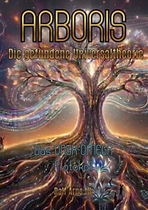 ARBORIS - Die gefundene Universaltheorie