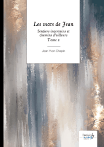 Sentiers incertains et chemins d’ailleurs - Tome 2 - Les mots de Jean