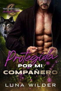 Protegida por mi compañero - Night Grove Falls: Midnight Haven, #6