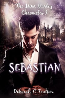 The Mina Marley Chronicles II: Sebastian - The Mina Marley Chronicles, #2