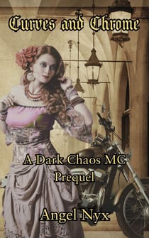 Curves and Chrome: A Dark Chaos MC Prequel - Dark Chaos MC, #0.5