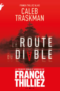 La Route du Diable - Le roman d'horreur de Franck Thilliez alias Caleb Traskman