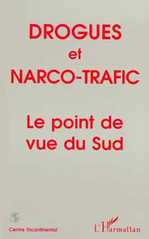 DROGUES ET NARCO-TRAFIC - Le point de vue du Sud