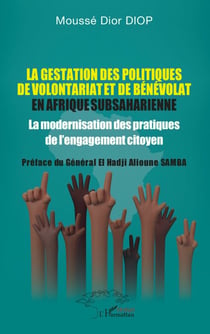 La gestation des politiques de volontariat et de bénévolat en Afrique subsaharienne - La modernisation des pratiques  de l’engagement citoyen