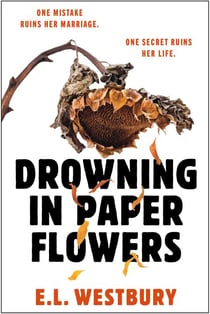 Drowning in Paper Flowers - The twisty domestic thriller of 2026 with the ending you won't see coming!
