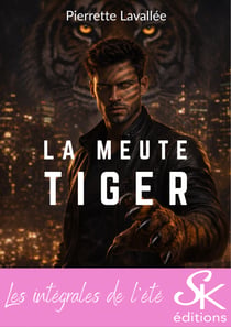 La meute Tiger - L'intégrale