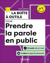 La boîte à outils pour prendre la parole en public - 2e éd. - 53 outils clés en main