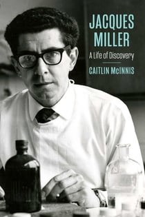 Jacques Miller - A Life of Discovery