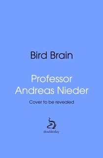 Bird Brain - The Incredible Intelligence of Crows, and What This Tells Us About Ourselves
