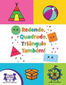 Redondo, Quadrado, Triângulo Também!