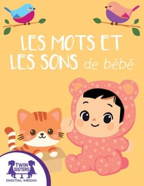 Les mots et les sons de bébé