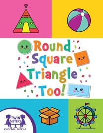 Round, Square, Triangle Too