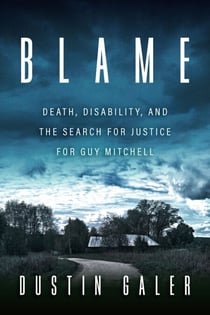 Blame - Death, Disability, and the Search for Justice for Guy Mitchell