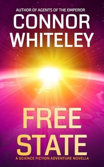 Free State: A Science Fiction Adventure Novella - Agents of The Emperor Science Fiction Stories, #23