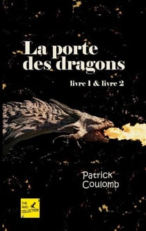 La porte des dragons - livre 1 & livre 2