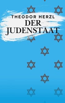 Der Judenstaat - Versuch einer modernen Lösung der Judenfrage