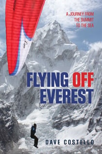 Flying Off Everest - A Journey from the Summit to the Sea