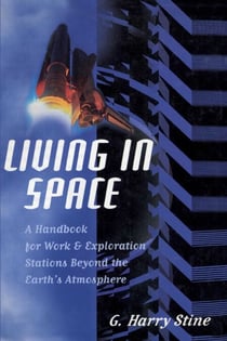 Living in Space - A Handbook for Work and Exploration Beyond the Earth's Atmosphere