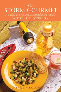 The Storm Gourmet - A Guide to Creating Extraordinary Meals Without Electricity