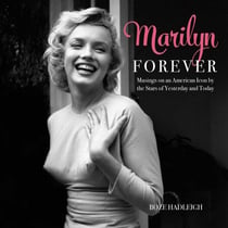 Marilyn Forever - Musings on an American Icon by the Stars of Yesterday and Today