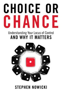 Choice or Chance - Understanding Your Locus of Control and Why It Matters