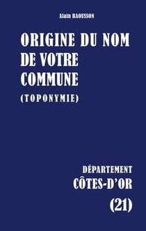 Origine du nom de votre commune - CÔTES-D'OR