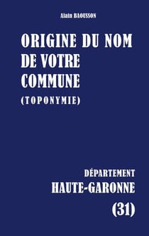 Origine du nom de votre commune - HAUTE-GARONNE