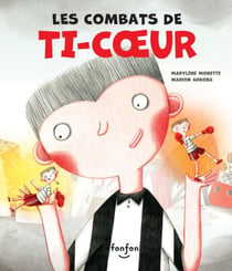 Les combats de Ti-Cœur - Collection Histoires de vivre